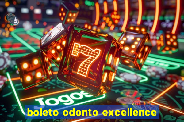 boleto odonto excellence